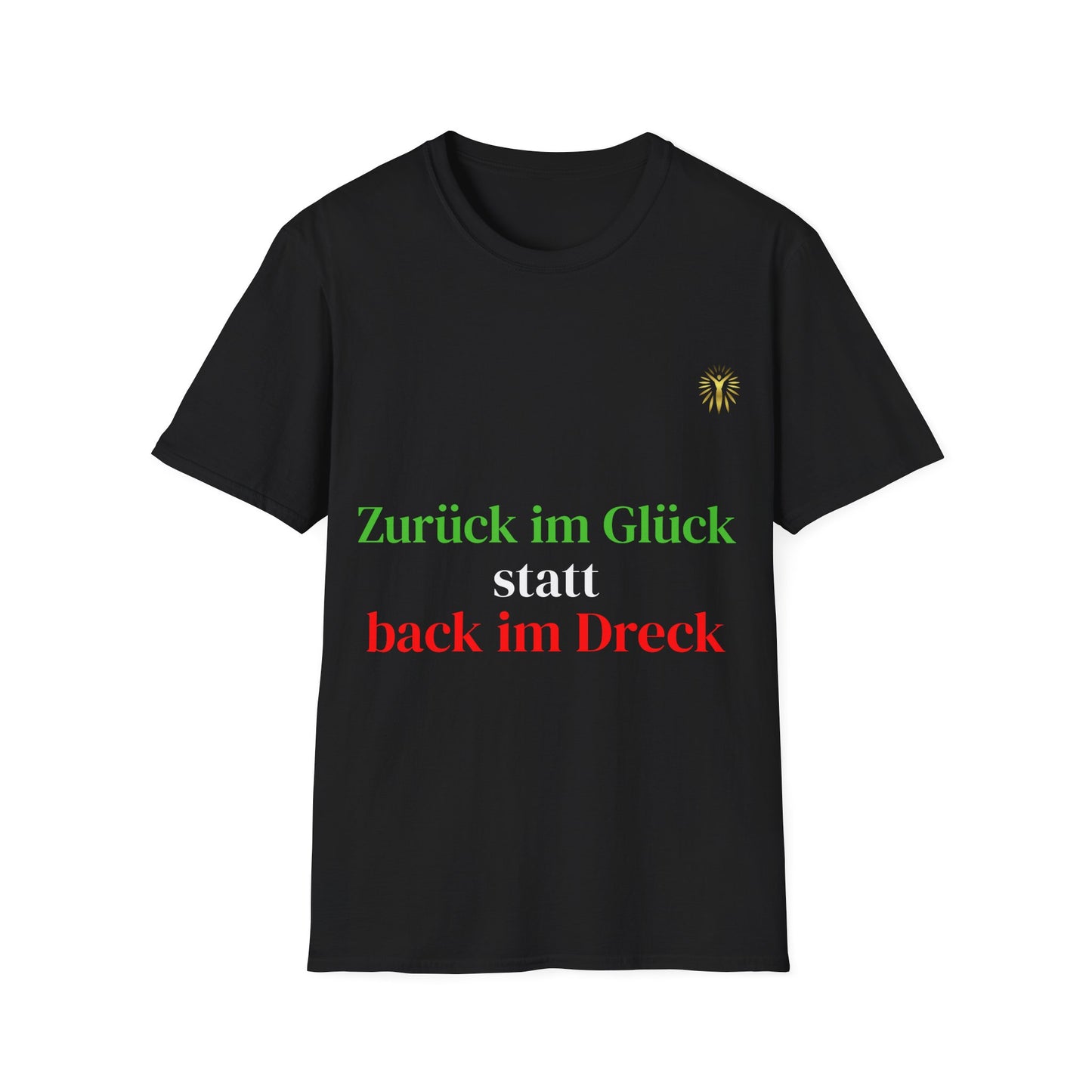 T-Shirt - Zurück im Glück statt Back im Dreck
