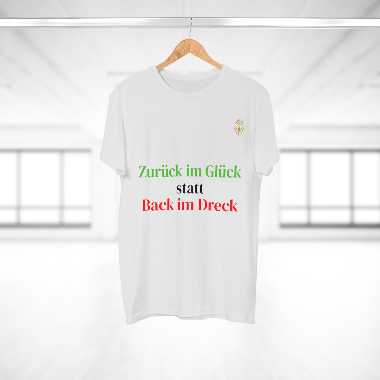 T-Shirt - Zurück im Glück statt Back im Dreck