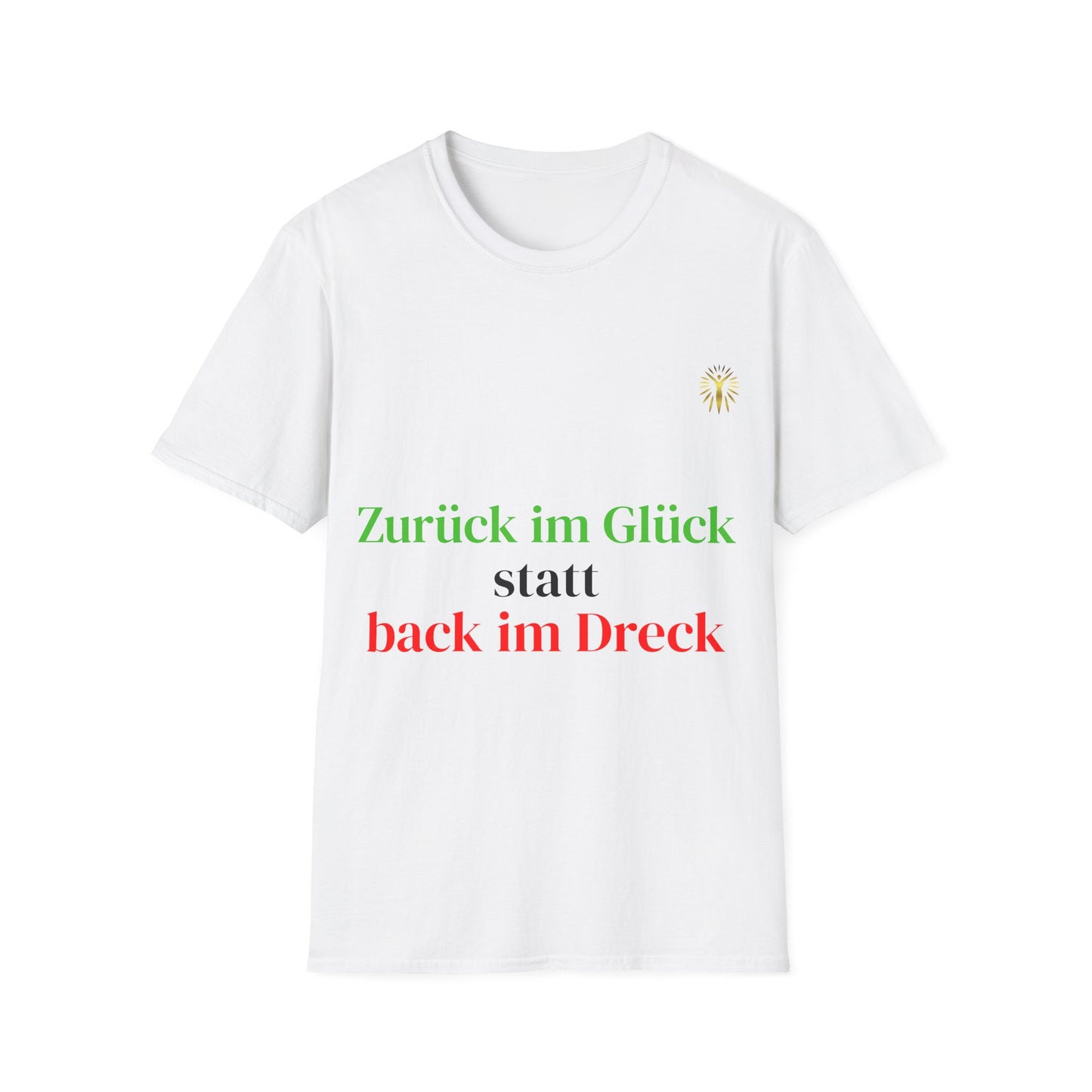 T-Shirt - Zurück im Glück statt Back im Dreck