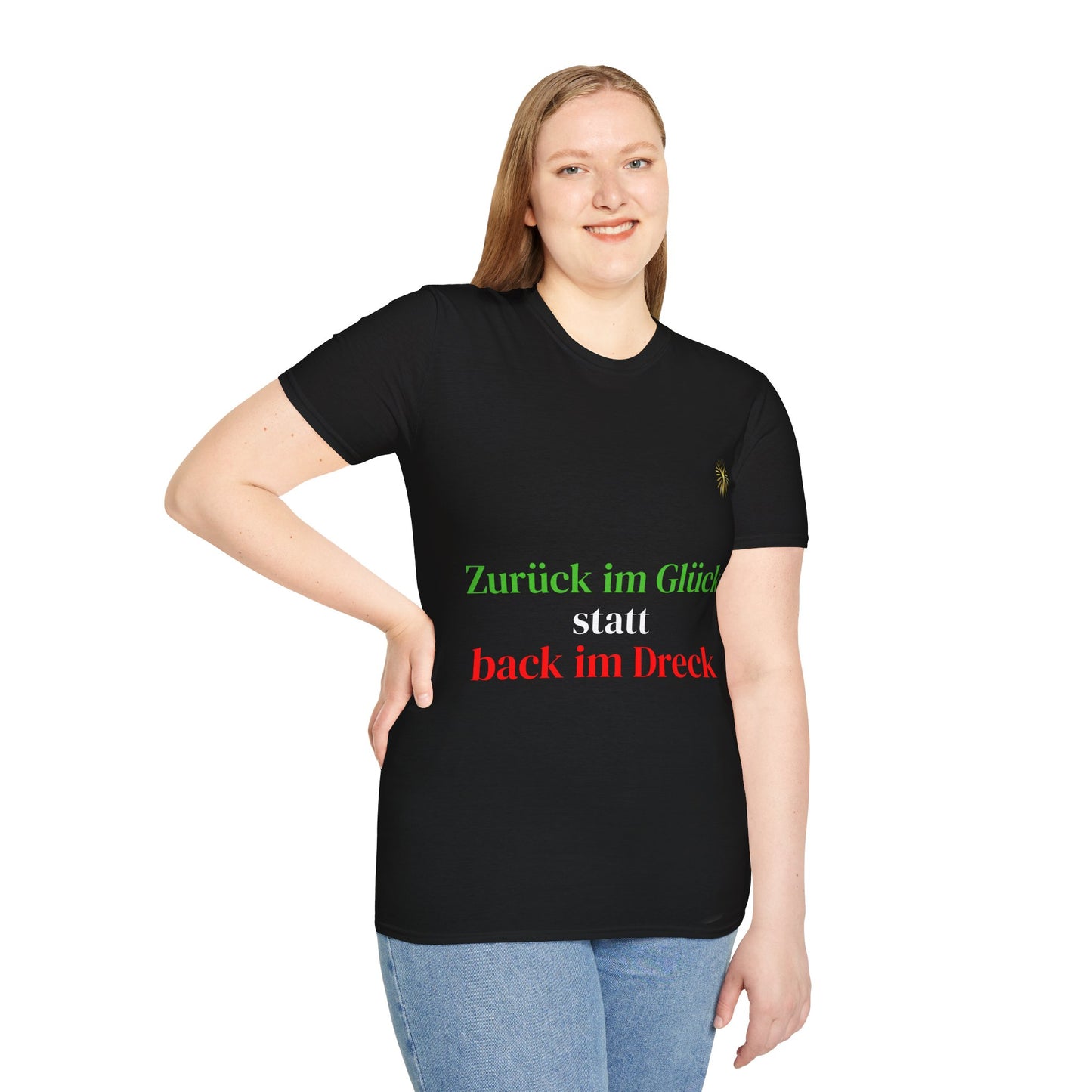 T-Shirt - Zurück im Glück statt Back im Dreck