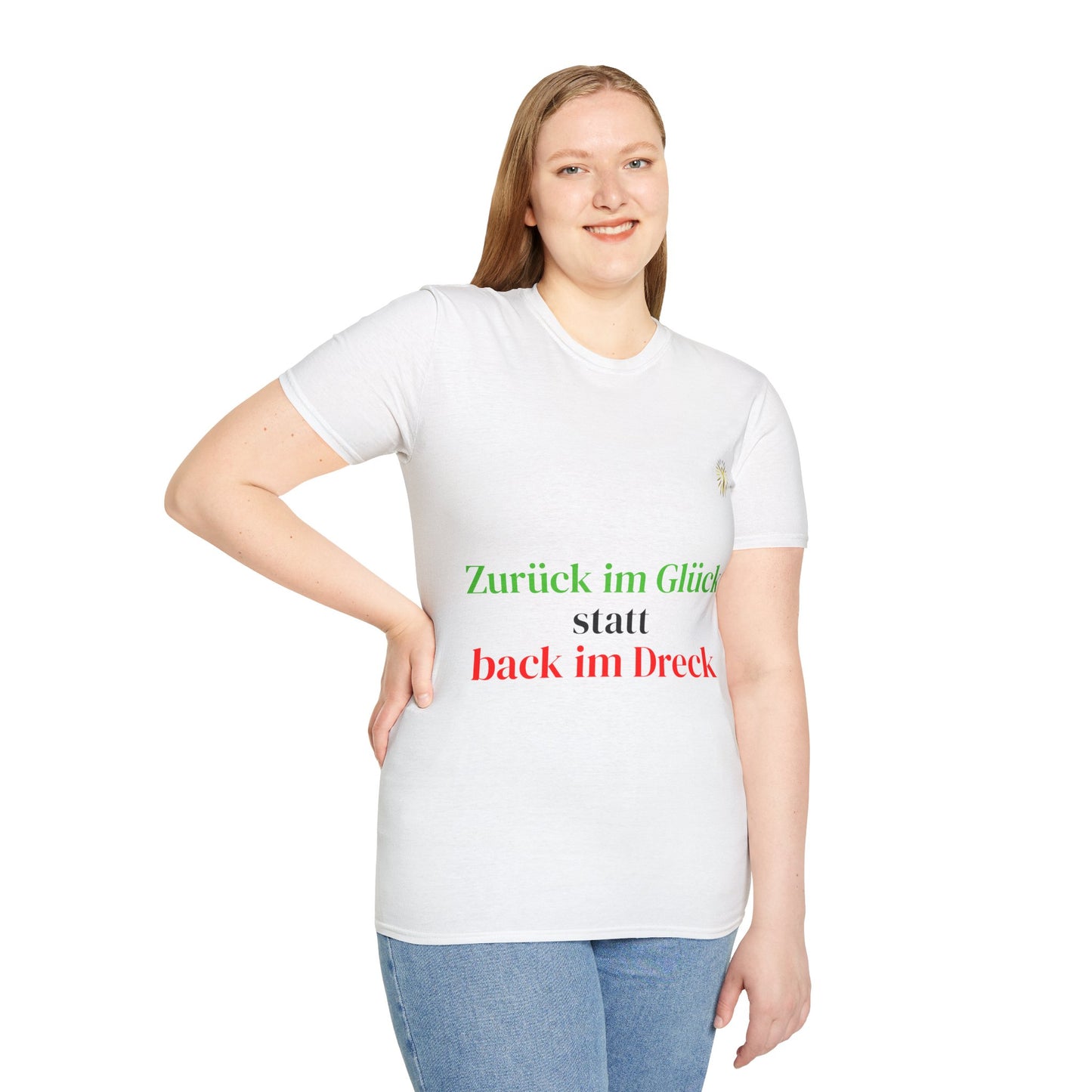 T-Shirt - Zurück im Glück statt Back im Dreck