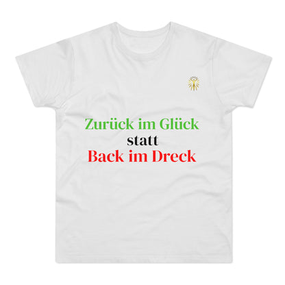 T-Shirt - Zurück im Glück statt Back im Dreck