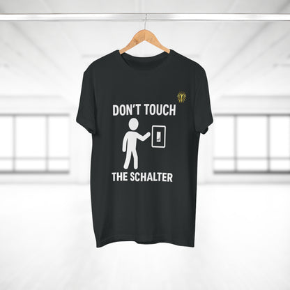 T-Shirt - Don´t touch the Schalter