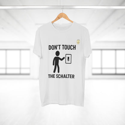 T-Shirt - Don´t touch the Schalter