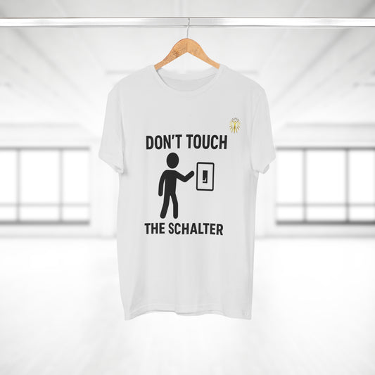 T-Shirt - Don´t touch the Schalter