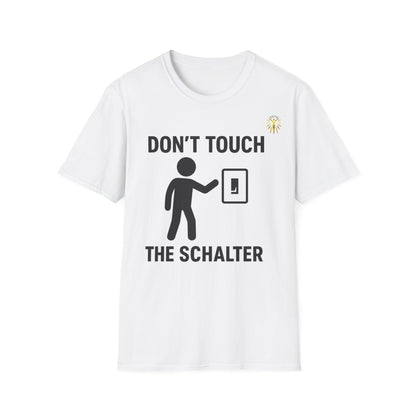 T-Shirt - Don't touch the Schalter
