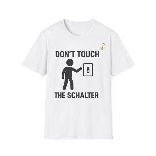 T-Shirt - Don't touch the Schalter