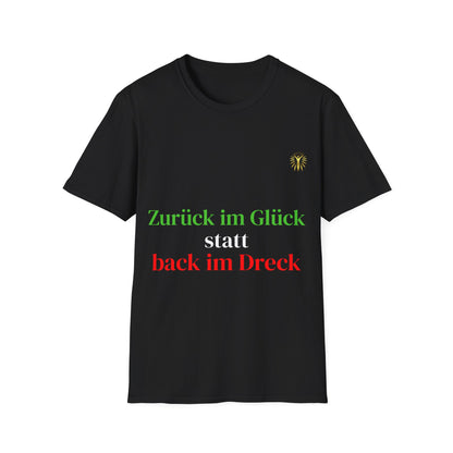T-Shirt - Zurück im Glück statt Back im Dreck
