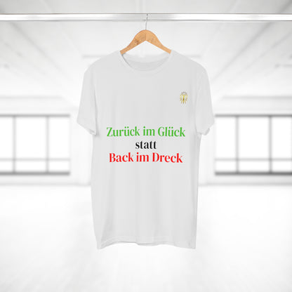 T-Shirt - Zurück im Glück statt Back im Dreck