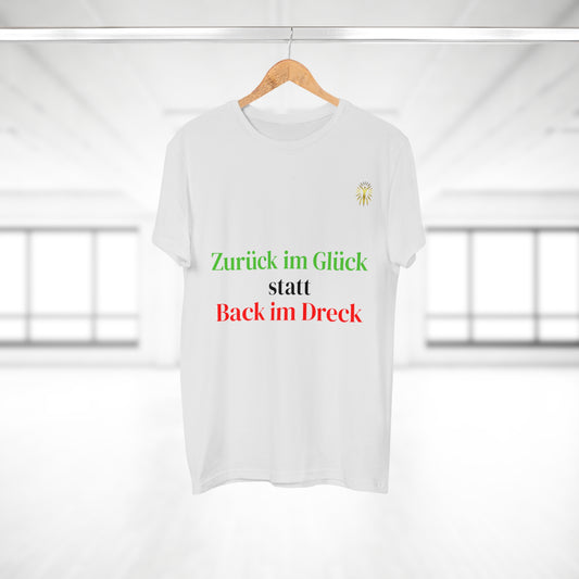T-Shirt - Zurück im Glück statt Back im Dreck