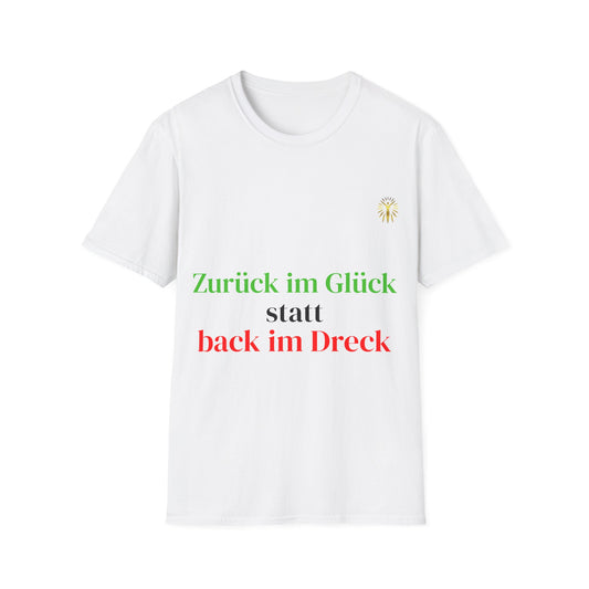 T-Shirt - Zurück im Glück statt Back im Dreck