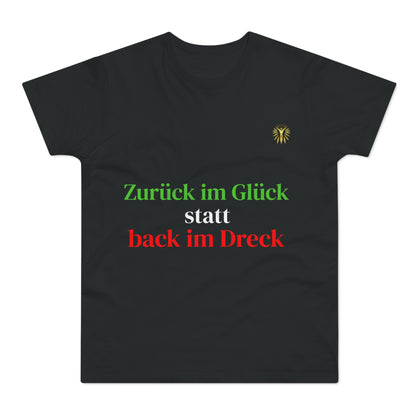 T-Shirt - Zurück im Glück statt Back im Dreck